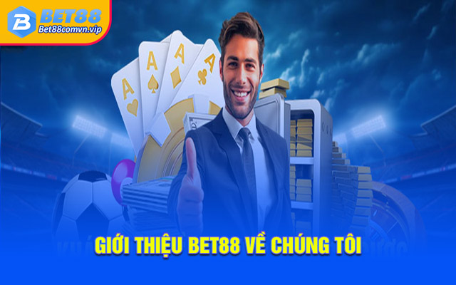 Giới thiệu BET88 về chúng tôi