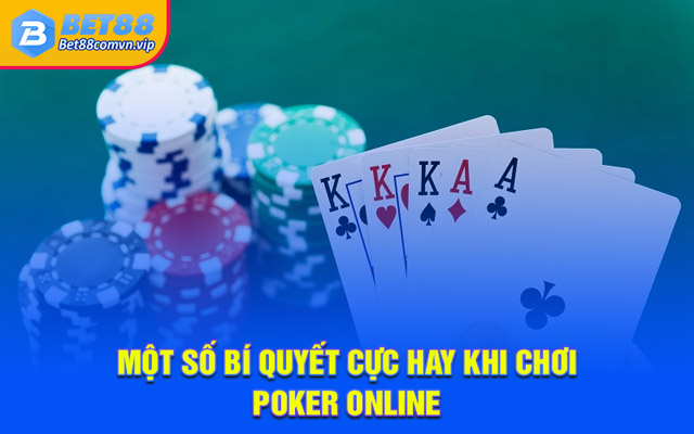 Một số bí quyết cực hay khi chơi Poker online
